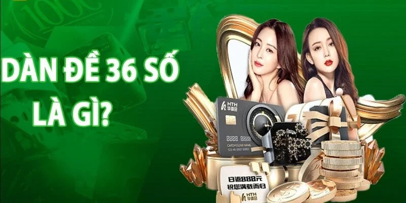 Dàn đề 36 số là chiến thuật chơi hiệu quả