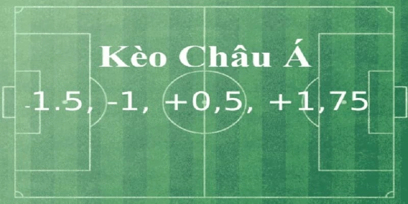 Kèo châu Á là loại cược phổ biến bạn nên biết